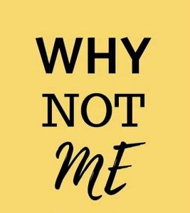 When tragedy strikes, it is common to ask “WHY ME”?